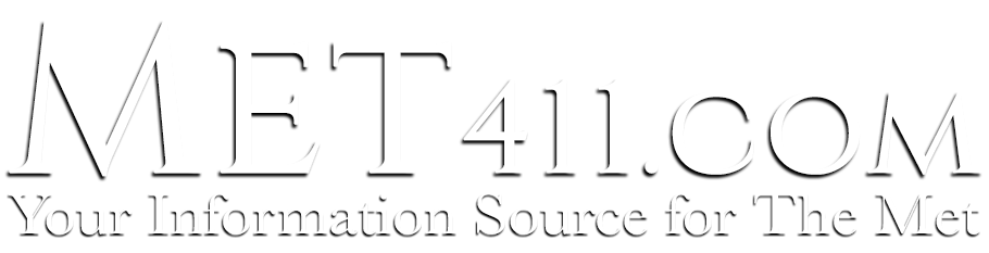 Met411.com — Your Information Source for The Met